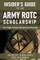 The Insider's Guide to the Army ROTC Scholarship for High School Students and their parents