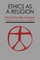 Ethics as a Religion