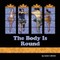 The Body Is Round
