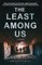 The Least Among Us