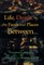 Life, Death, & the Faces and Places Between