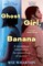 Wharton, W: Ghost Girl, Banana