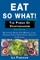 Eat So What! The Power of Vegetarianism Volume 2 (Black and white print))