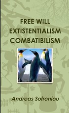 Free Will Extistentialism Combatibilism Free Will Extistentialism Combatibilism