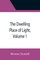 The Dwelling Place of Light, Volume 1