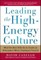Leading the High Energy Culture: What the Best Ceos Do to Create an Atmosphere Where Employees Flourish