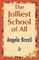 The Jolliest School of All