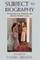 Subject to Biography