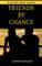 Friends by Chance