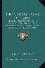 This Goodly Frame, the Earth This Goodly Frame, the Earth