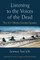 Listening to the Voices of the Dead