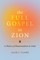 The Full Gospel in Zion