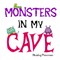 Monsters in My Cave