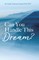 Can You Handle This Dream?