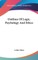 Outlines Of Logic, Psychology And Ethics