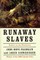Runaway Slaves