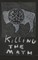 Killing the Math