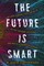 The Future Is Smart