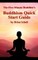 The Five-Minute Buddhist's Buddhism Quick Start Guide