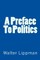 A Preface To Politics