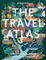 Lonely Planet the Travel Atlas