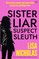 Sister, Liar, Suspect, Sleuth