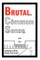 Brutal Common Sense