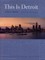 This is Detroit, 1701-2001