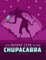 The Secret Life of the Chupacabra
