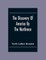 The Discovery Of America By The Northmen; In The Tenth Century With Notices Of The Early Settlements Of The Irish In The Western Hemisphere