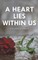 A Heart Lies Within Us