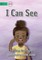 I Can See