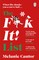 The F**k It! List