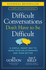 Difficult Conversations Don't Have to Be Difficult Difficult Conversations Don't Have to Be Difficult