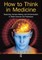 How to Think in Medicine