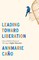 Leading Toward Liberation