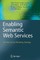 Enabling Semantic Web Services