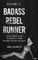 Become a Badass Rebel Runner