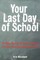 Your Last Day of School