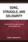Song, Struggle, and Solidarity