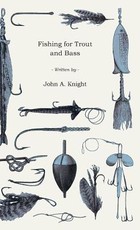 Fishing for Trout and Bass Fishing for Trout and Bass