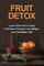 Fruit Detox