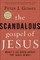 The Scandalous Gospel of Jesus