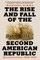 The Rise and Fall of the Second American Republic