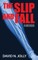 The Slip and Fall