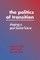 The Politics of Transition