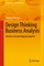 Design Thinking Business Analysis