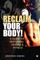 Reclaim Your Body!