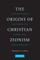 The Origins of Christian Zionism