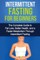 Intermittent Fasting For Beginners